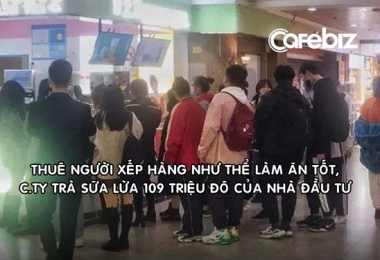 Thuê người đóng giả khách xếp hàng dài trước quán trà sữa, lừa ‘đẹp’ 109 triệu USD của nhà đầu tư